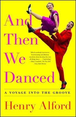 And Then We Danced: A Voyage Into the Groove Paperback Simon & Schuster