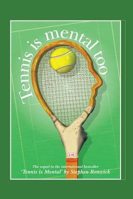 Tennis Is Mental Too Paperback Trafford Publishing