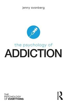 The Psychology of Addiction Paperback Routledge