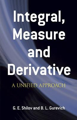 Integral, Measure and Derivative: A Unified Approach Paperback Dover Publications
