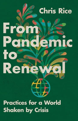 From Pandemic to Renewal: Practices for a World Shaken by Crisis Paperback IVP