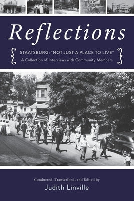 Reflections: Staatsburg: "Not Just a Place to Live" A Collection of Interviews with Community Members Paperback Epigraph Publishing