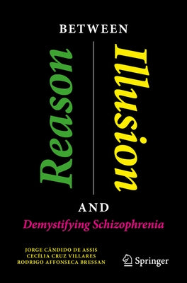 Between Reason and Illusion: Demystifying Schizophrenia Paperback Springer