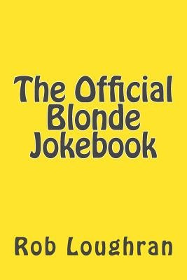 The Official Blonde Jokebook Paperback Createspace Independent Publishing Platform