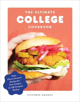 The Ultimate College Cookbook: Easy, Flavor-Forward Recipes for Your Campus (or Off-Campus) Kitchen Clarkson Potter Publishers