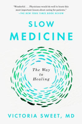 Paperback of Slow Medicine: The Way to Healing by Riverhead Books, featuring a calm, inviting cover design with subtle earthy tones.