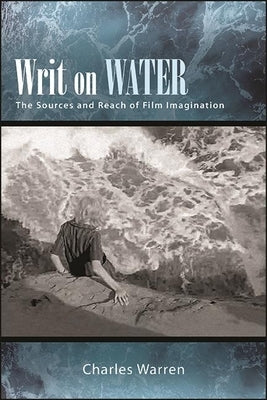 Paperback of "Writ on Water: The Sources and Reach of Film Imagination" by State University of New York Press, showing the book cover.