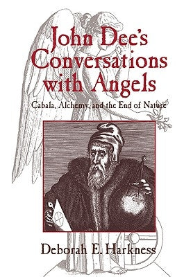 John Dee's Conversations with Angels: Cabala, Alchemy, and the End of Nature Paperback Cambridge University Press