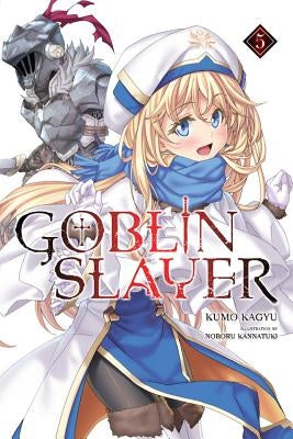 Goblin Slayer, Vol. 5 (Light Novel) Paperback Yen on