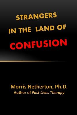 Strangers in the Land of Confusion Paperback Createspace Independent Publishing Platform