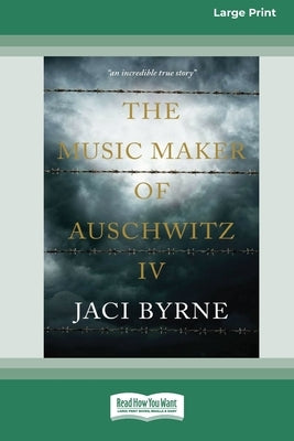 Paperback of The Music Maker of Auschwitz IV by ReadHowYouWant, featuring the large print edition cover with title and author details.