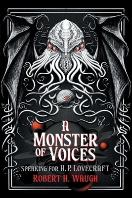 A Monster of Voices: Speaking for H. P. Lovecraft Paperback Hippocampus Press