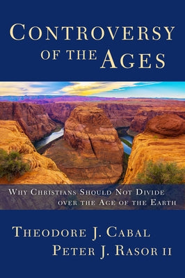 Controversy of the Ages: Why Christians Should Not Divide Over the Age of the Earth Paperback Lexham Press