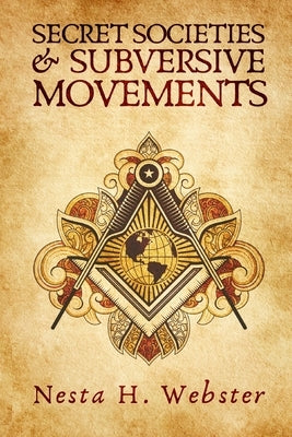 Secret Societies And Subversive Movement Paperback Lushena Books