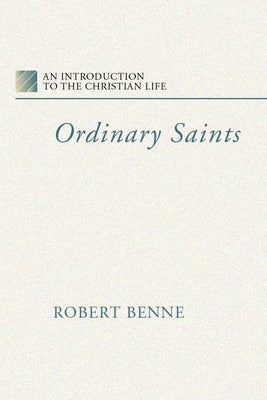 Ordinary Saints: An Introduction to the Christian Life Paperback Wipf & Stock Publishers