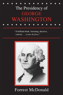 The Presidency of George Washington Paperback University Press of Kansas