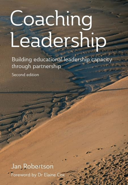 Coaching Leadership: Building Educational Leadership Capacity Through Partnership Paperback Nzcer Press
