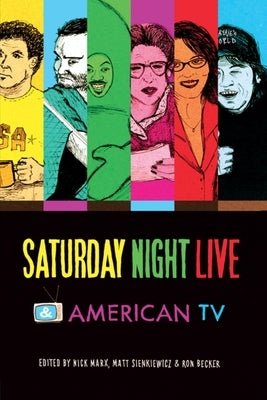 Saturday Night Live and American TV Paperback Indiana University Press