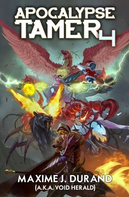 Apocalypse Tamer 4: A LitRPG Adventure Paperback Independently Published
