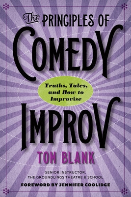 The Principles of Comedy Improv: Truths, Tales, and How to Improvise Paperback University of Iowa Press