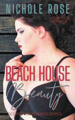 Beach House Beauty Paperback Nichole Rose