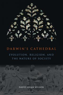 Darwin's Cathedral: Evolution, Religion, and the Nature of Society Paperback University of Chicago Press