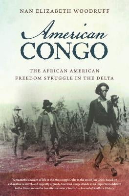 American Congo: The African American Freedom Struggle in the Delta Paperback University of North Carolina Press