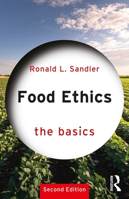 Food Ethics: The Basics Paperback Routledge