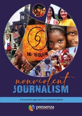 Nonviolent Journalism: A humanist approach to communication Paperback Pressenza