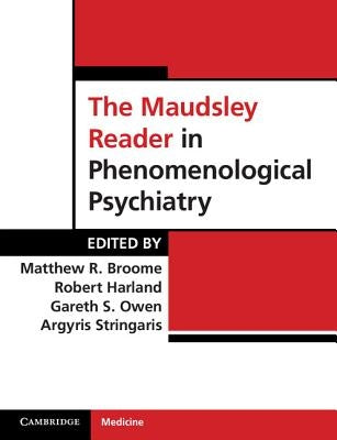 Paperback of The Maudsley Reader in Phenomenological Psychiatry edited by Matthew Broome, featuring a Cambridge University Press cover.