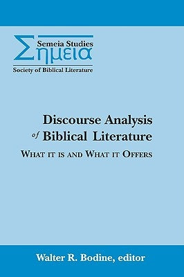 Discourse Analysis of Biblical Literature: What It Is and What It Offers Bible Society of Biblical Literature