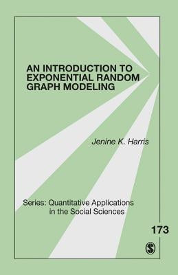 An Introduction to Exponential Random Graph Modeling Paperback Sage Publications, Inc