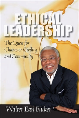 Ethical Leadership: The Quest for Character, Civility, and Community Paperback Fortress Press