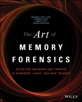 The Art of Memory Forensics: Detecting Malware and Threats in Windows, Linux, and Mac Memory Paperback Wiley