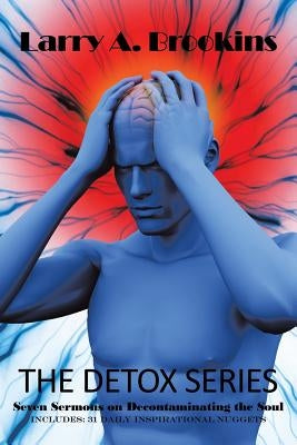 The Detox Series: Seven Sermons on Decontaminating the Soul Paperback Authorhouse