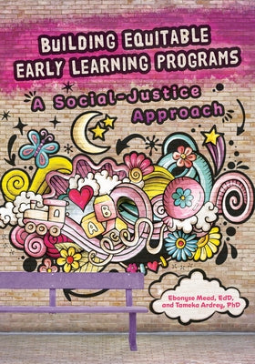 Building Equitable Early Learning Programs: A Social-Justice Approach Paperback Gryphon House