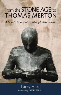From the Stone Age to Thomas Merton Paperback Wipf & Stock Publishers