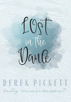 Lost In The Dance Paperback Derek Pickett