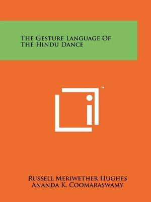 The Gesture Language Of The Hindu Dance Paperback Literary Licensing, LLC