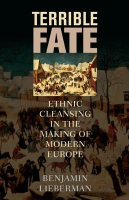 Terrible Fate: Ethnic Cleansing in the Making of Modern Europe Paperback Rowman & Littlefield Publishers