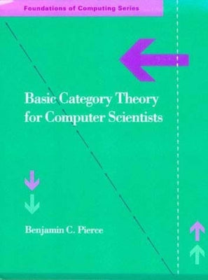 Basic Category Theory for Computer Scientists Paperback MIT Press