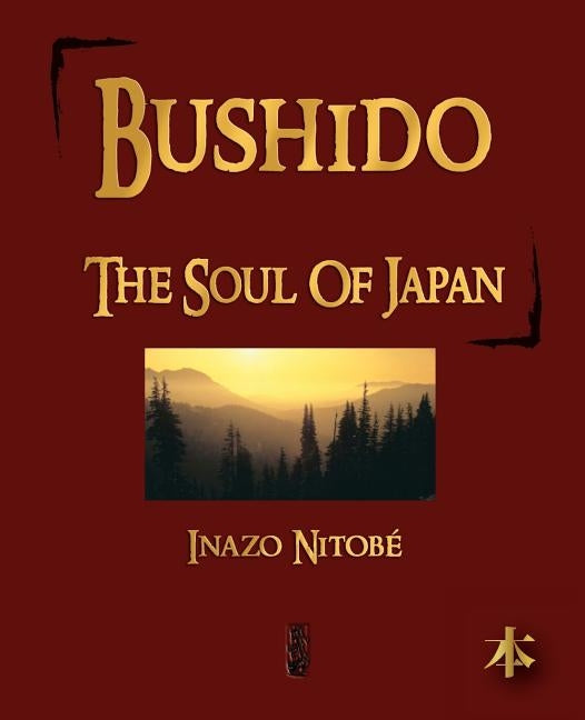 Bushido: The Soul of Japan by Inazo Nitobe