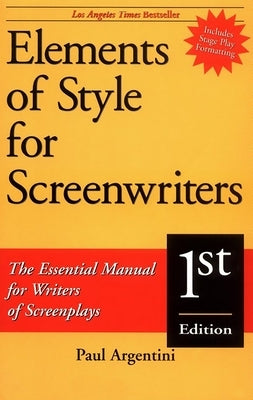Elements of Style for Screenwriters: The Essential Manual for Writers of Screenplays Paperback Clarkson Potter/Ten Speed