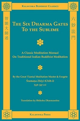 The Six Dharma Gates to the Sublime Paperback Kalavinka Press