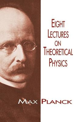 Eight Lectures on Theoretical Physics Paperback Dover Publications