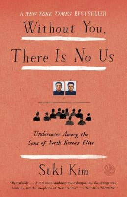Without You, There Is No Us: Undercover Among the Sons of North Korea's Elite Crown Publishing Group (NY)