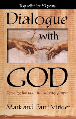 Dialogue with God: Opening the Door to Two-Way Prayer Paperback Bridge-Logos Publishers