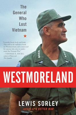 Westmoreland: The General Who Lost Vietnam Paperback Mariner Books