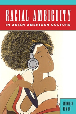 Racial Ambiguity in Asian American Culture Paperback Rutgers University Press