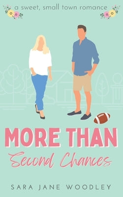More Than Second Chances: A Sweet, Small-Town Romance Paperback Eleventh Avenue Publishing